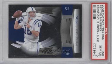 2009 Playoff Prestige - Prestigious Pros - Blue #35 - Peyton Manning /1000 [PSA 10 GEM MT]