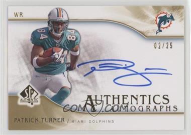 2009 SP Authentic - Authentics Autographs - Gold #SP-PT - Patrick Turner /25