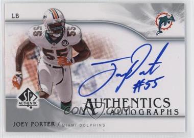 2009 SP Authentic - Authentics Autographs #SP-JP - Joey Porter