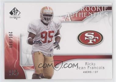 2009 SP Authentic - [Base] #226 - Rookie Authentics - Ricky Jean-Francois /999