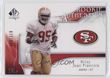 2009 SP Authentic - [Base] #226 - Rookie Authentics - Ricky Jean-Francois /999