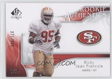 2009 SP Authentic - [Base] #226 - Rookie Authentics - Ricky Jean-Francois /999