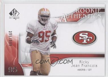 2009 SP Authentic - [Base] #226 - Rookie Authentics - Ricky Jean-Francois /999