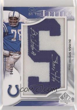 2009 SP Authentic - By the Letter Signatures #BLS-BS - Bubba Smith /10
