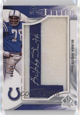 2009 SP Authentic - By the Letter Signatures #BLS-BS - Bubba Smith /10
