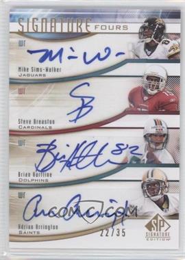 2009 SP Signature Edition - Signature Fours #F-BWHA - Mike Sims-Walker, Steve Breaston, Brian Hartline, Adrian Arrington /35