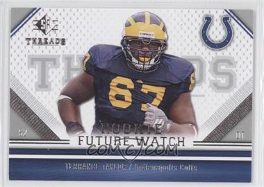 2009 SP Threads - [Base] #194 - Rookie Future Watch - Terrance Taylor