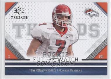 2009 SP Threads - [Base] #195 - Rookie Future Watch - Tom Brandstater