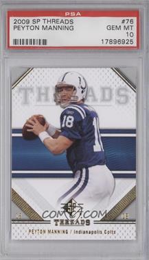 2009 SP Threads - [Base] #76 - Peyton Manning [PSA 10 GEM MT]