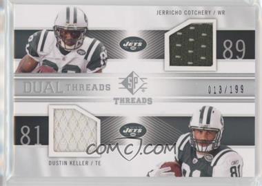 2009 SP Threads - Dual Threads #T2-CK - Jerricho Cotchery, Dustin Keller /199