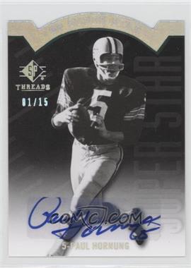 2009 SP Threads - SP Super Star Die-Cuts - Autographs #AP5 - Paul Hornung /15