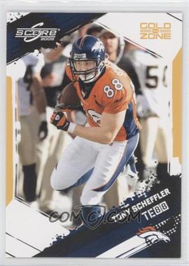 2009 Score - [Base] - Gold Zone #92 - Tony Scheffler /249