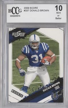 2009 Score - [Base] #337 - Rookie - Donald Brown [BCCG 10 Mint or Better]