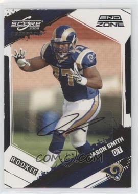 2009 Score Inscriptions - [Base] - End Zone Autographs #351 - Rookie - Jason Smith /6 [Good to VG‑EX]