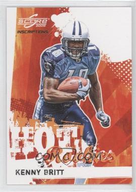 2009 Score Inscriptions - Hot Rookies #15 - Kenny Britt /499