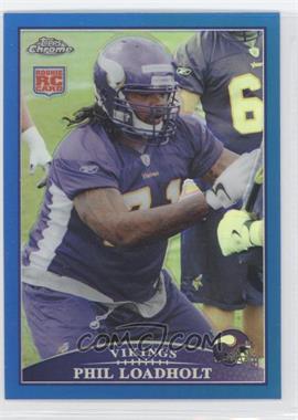 2009 Topps Chrome - [Base] - Blue Refractor #TC198 - Phil Loadholt