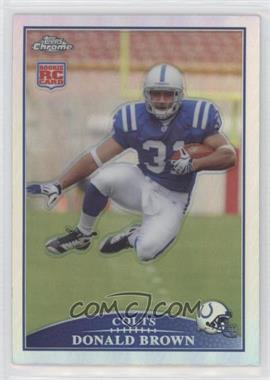 2009 Topps Chrome - [Base] - Refractor #TC150 - Donald Brown [EX to NM]