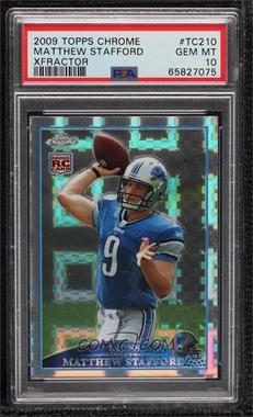 2009 Topps Chrome - [Base] - Retail X-Fractor #TC210 - Matthew Stafford [PSA 10 GEM MT]