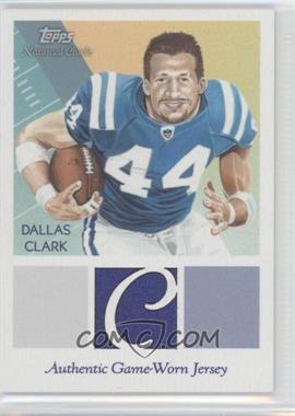 2009 Topps National Chicle - Relics #NCR-DC - Dallas Clark