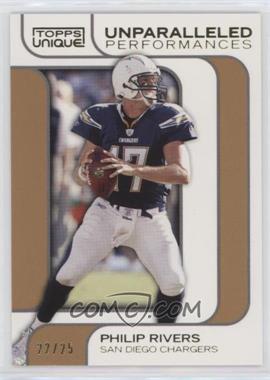 2009 Topps Unique - Unparalleled Performances - Gold Reserve #UP7 - Philip Rivers /25