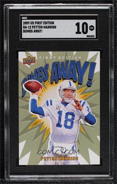 2009 Upper Deck First Edition - Bombs Away! #BA-12 - Peyton Manning [SGC 10 GEM]