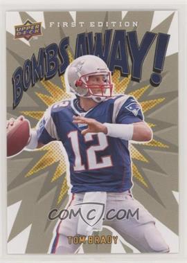 2009 Upper Deck First Edition - Bombs Away! #BA-4 - Tom Brady