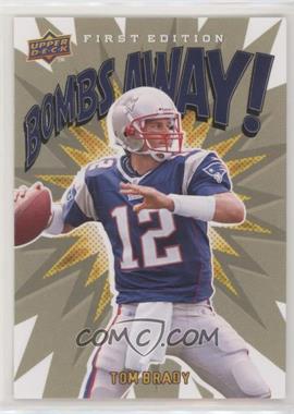 2009 Upper Deck First Edition - Bombs Away! #BA-4 - Tom Brady