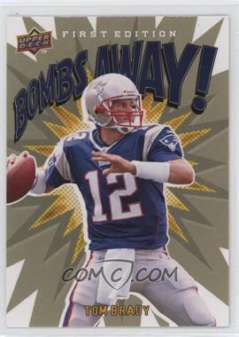 2009 Upper Deck First Edition - Bombs Away! #BA-4 - Tom Brady