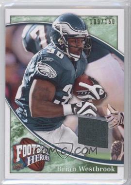 2009 Upper Deck Football Heroes - [Base] - Green Jerseys #67 - Brian Westbrook /150