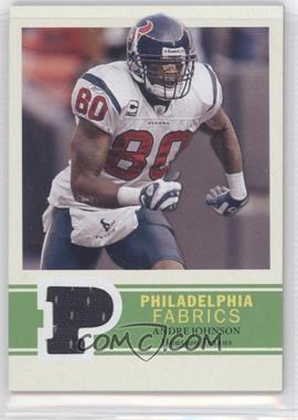 2009 Upper Deck Philadelphia - Philadelphia Fabrics #PF-AJ - Andre Johnson