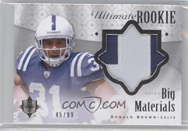 2009 Upper Deck Ultimate Collection - Ultimate Rookie Big Materials #B-6 - Donald Brown /99