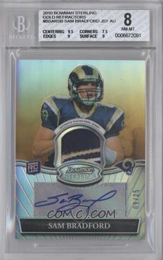 2010 Bowman Sterling - Autograph Relics - Gold Refractor #BSAR-SB - Sam Bradford /25 [BGS 8 NM‑MT]