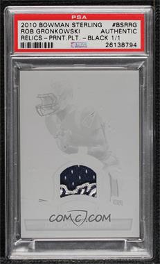 2010 Bowman Sterling - Relics - Printing Plate Black #BSR-RG - Rob Gronkowski /1 [PSA Authentic]
