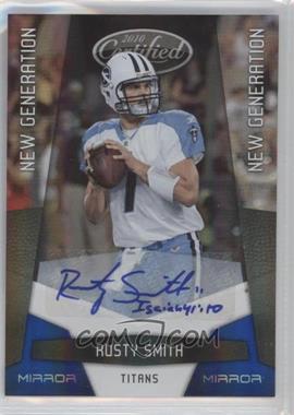 2010 Certified - [Base] - Mirror Blue Signatures #257 - New Generation - Rusty Smith /50