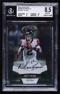 2010 Certified - [Base] - Mirror Emerald Signatures #5 - Matt Ryan /5 [BGS 8.5 NM‑MT+]