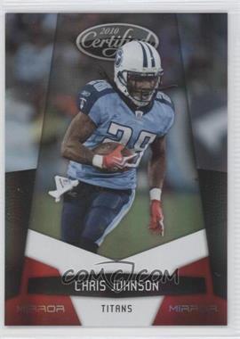 2010 Certified - [Base] - Mirror Red #144 - Chris Johnson /250