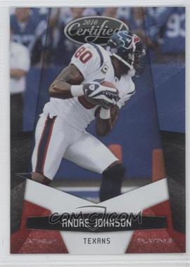 2010 Certified - [Base] - Platinum Red #56 - Andre Johnson /999