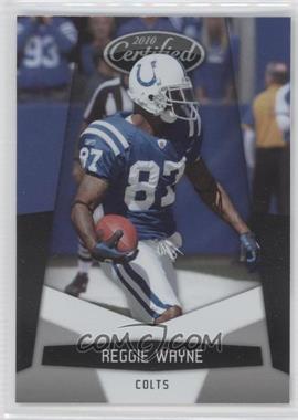 2010 Certified - [Base] #66 - Reggie Wayne