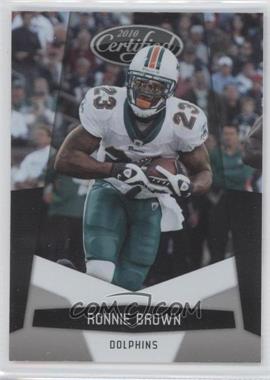 2010 Certified - [Base] #81 - Ronnie Brown