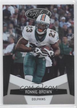 2010 Certified - [Base] #81 - Ronnie Brown