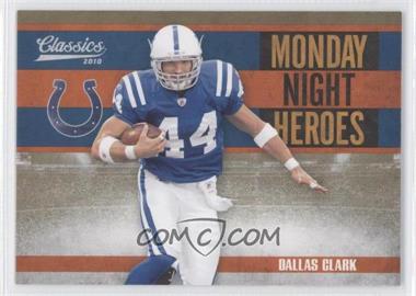 2010 Panini Classics - Monday Night Heroes - Gold #2 - Dallas Clark /100