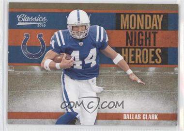 2010 Panini Classics - Monday Night Heroes - Gold #2 - Dallas Clark /100