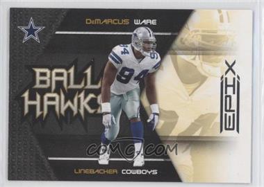 2010 Panini Epix - Ball Hawks #1 - DeMarcus Ware