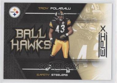 2010 Panini Epix - Ball Hawks #2 - Troy Polamalu