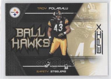 2010 Panini Epix - Ball Hawks #2 - Troy Polamalu