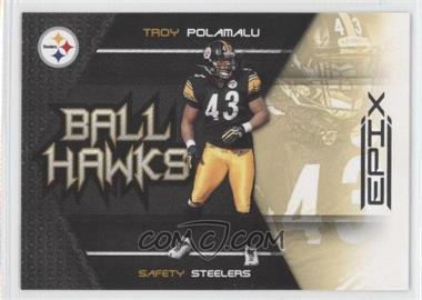 2010 Panini Epix - Ball Hawks #2 - Troy Polamalu