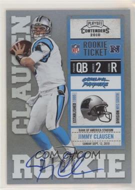 2010 Playoff Contenders - [Base] #219.1 - Jimmy Clausen /403
