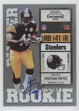 2010 Playoff Contenders - [Base] #221.2 - Jonathan Dwyer (Running Straight)