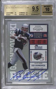 2010 Playoff Contenders - [Base] #229.1 - Rob Gronkowski [BGS 9.5 GEM MINT]