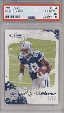 2010 Score - [Base] #334 - Dez Bryant [PSA 10 GEM MT]